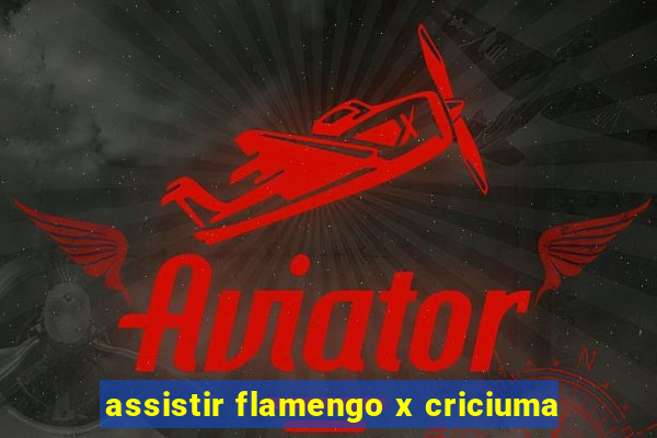 assistir flamengo x criciuma